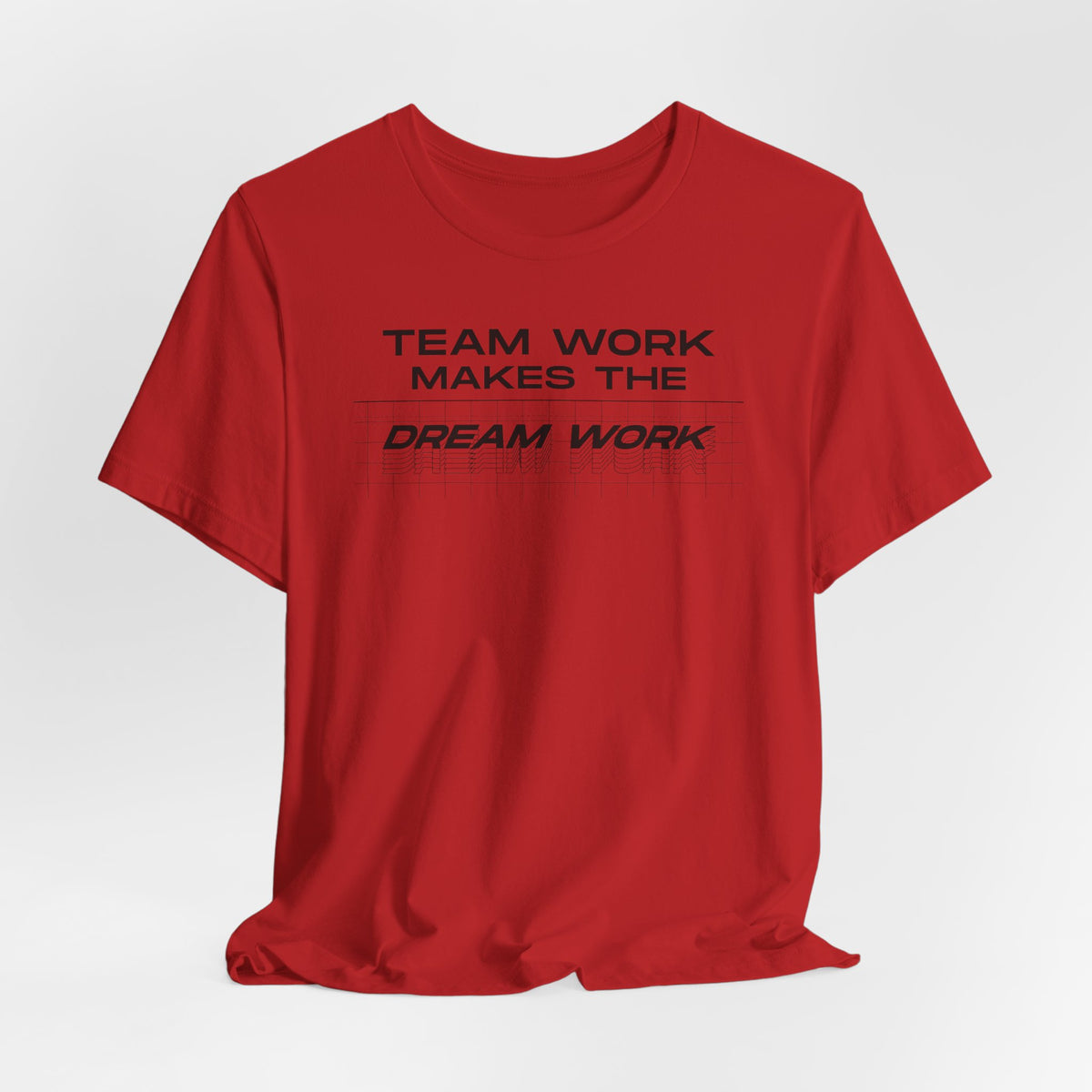 Team work makes the Dream work Short Sleeve Tee
