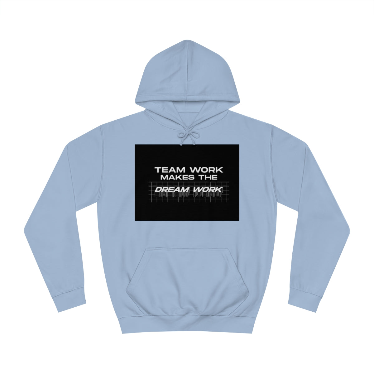 Team Work Makes the Dream Work Hoodie