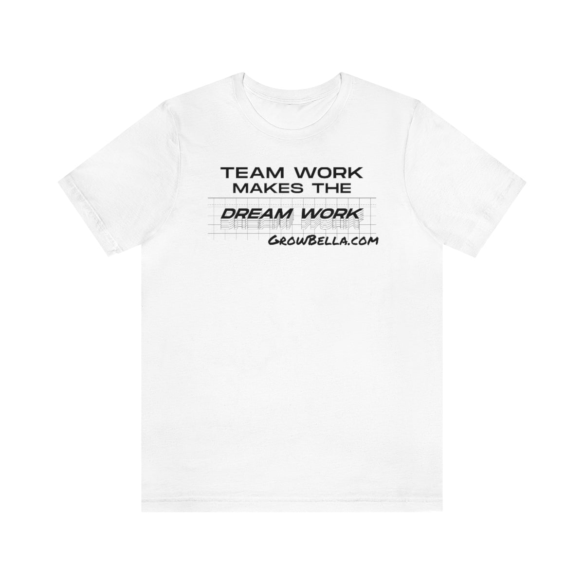 Team work makes the Dream work Short Sleeve Tee