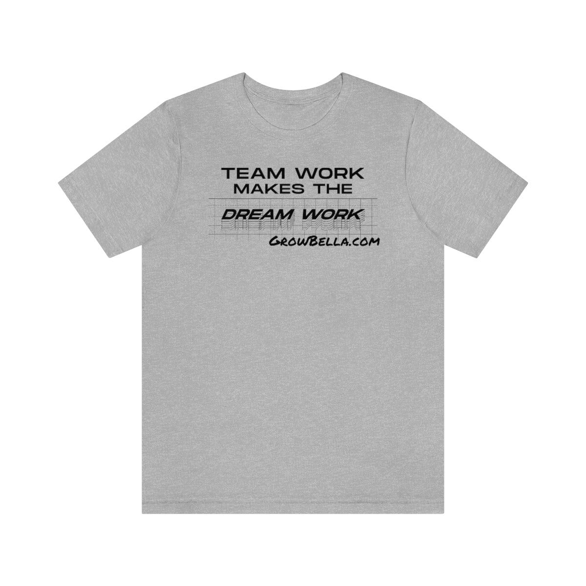 Team work makes the Dream work Short Sleeve Tee