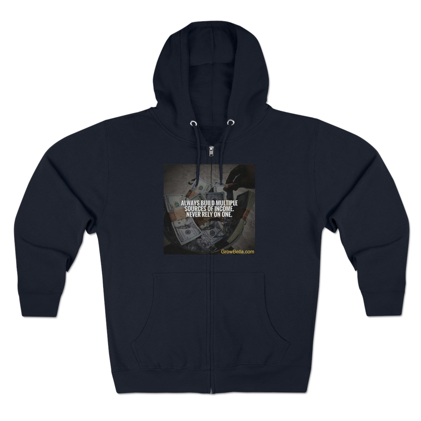 Never Depend on one river for Fish, Build Multiple Cash Flows Full Zip Hoodie