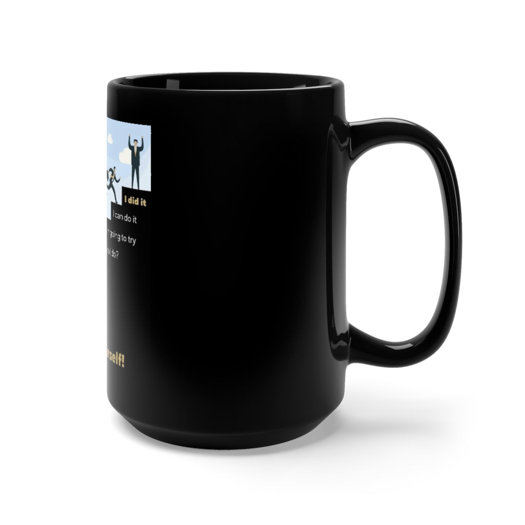 Believe in your self 15oz