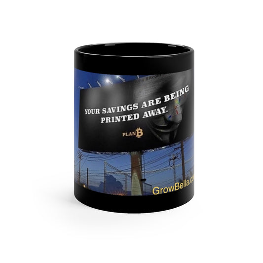 Your Savings is being printed, Buy BTC  11oz Black Mug