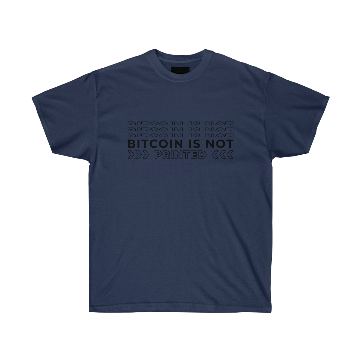 Bitcoin is not Printed Ultra Cotton Tee