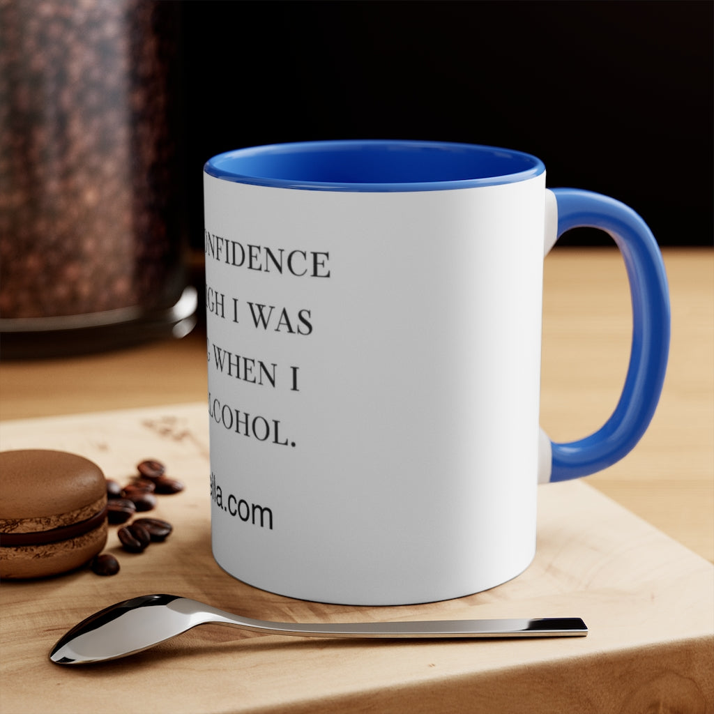Sober confidence is the goal 11oz Accent Mug