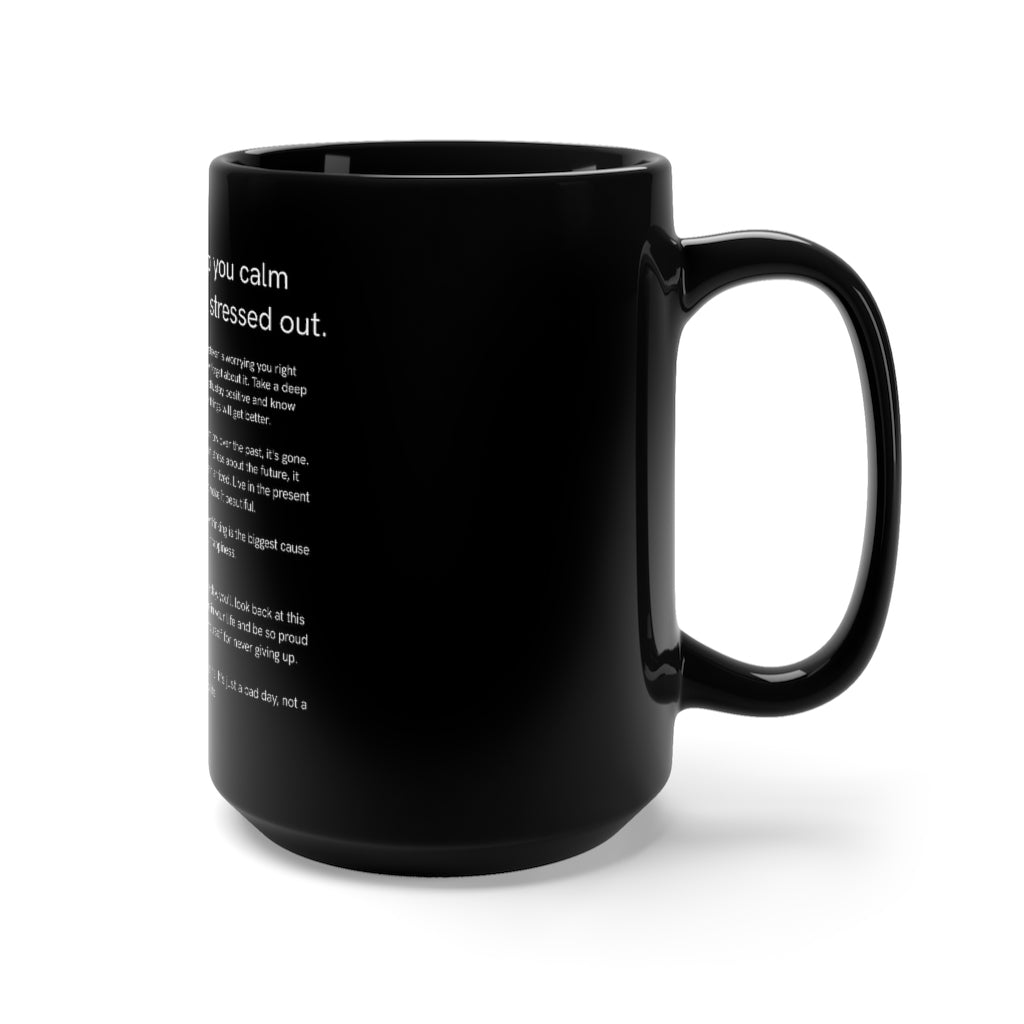 10 Quotes to stay calm when stressed 15oz Black mug