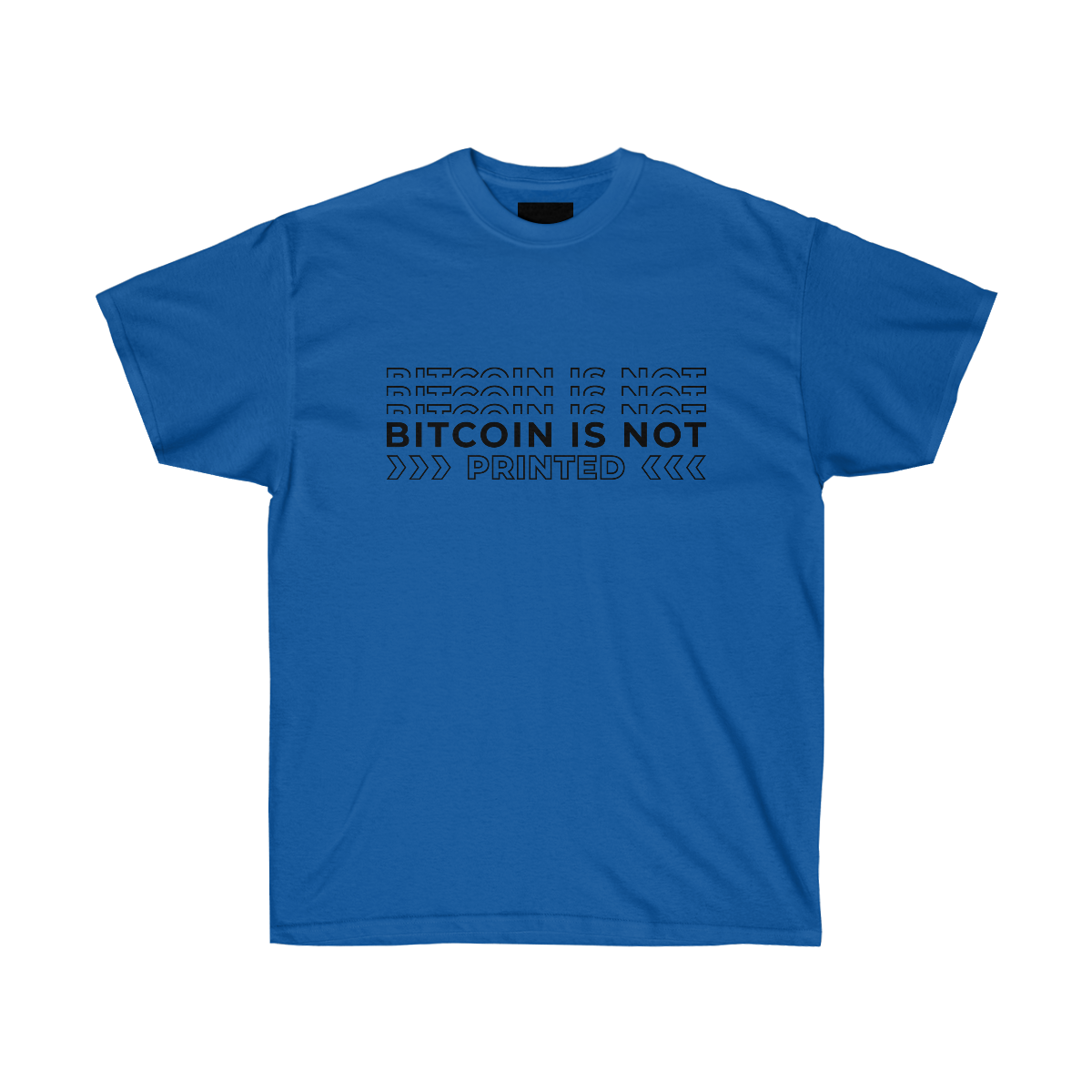 Bitcoin is not Printed Ultra Cotton Tee