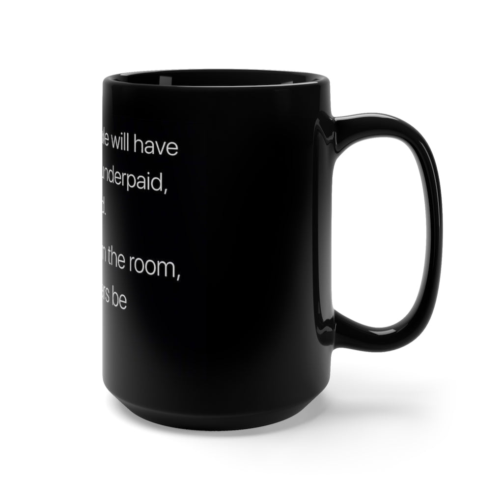 Talk you shit! Live your Life.  15oz Black Mug