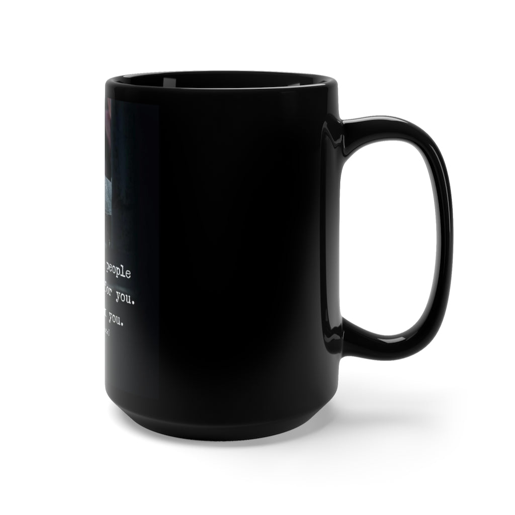 More for you Not from You, 15oz black mug