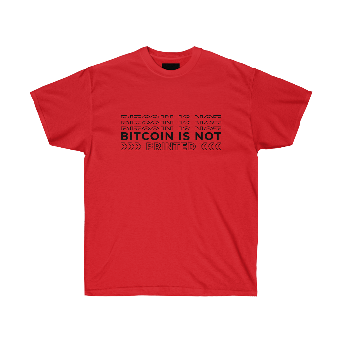 Bitcoin is not Printed Ultra Cotton Tee