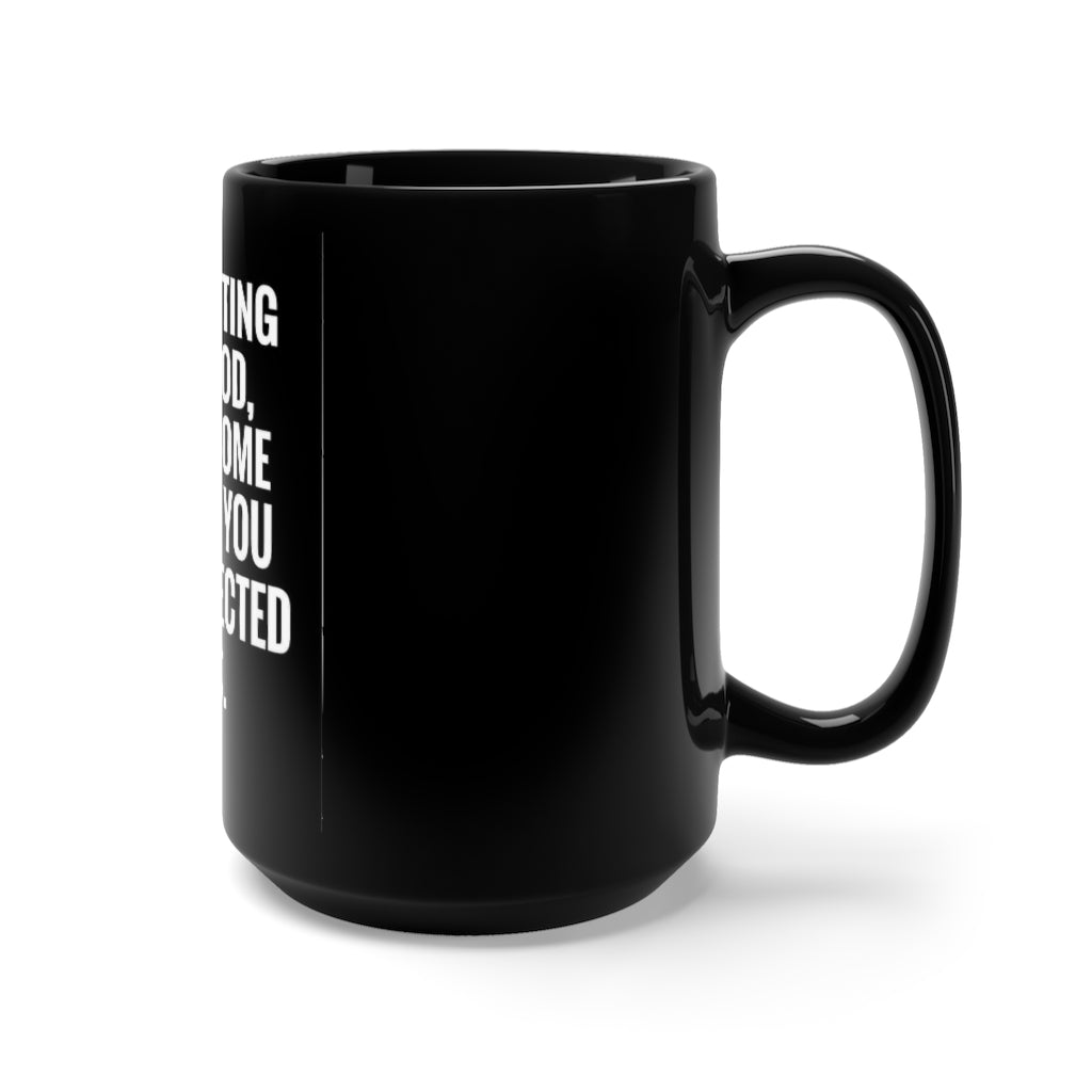 Be good Get Good, 15oz black mug