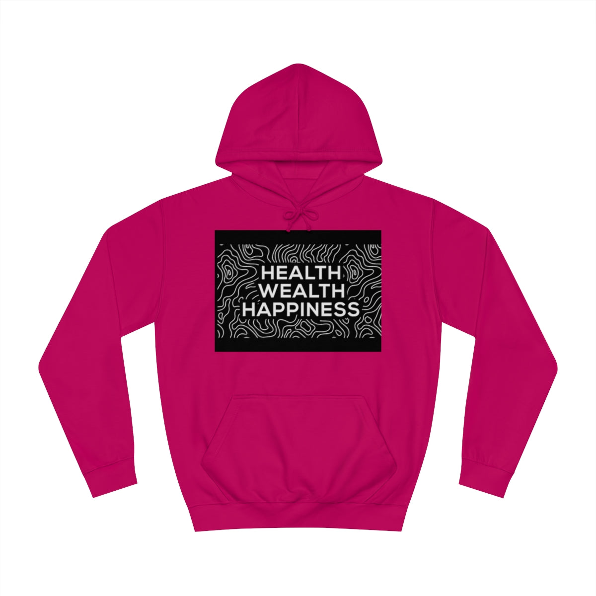 Health Wealth Happiness Hoodie