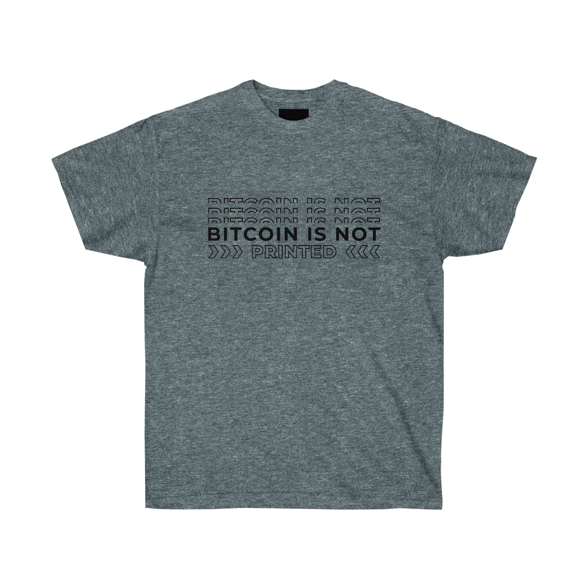 Bitcoin is not Printed Ultra Cotton Tee
