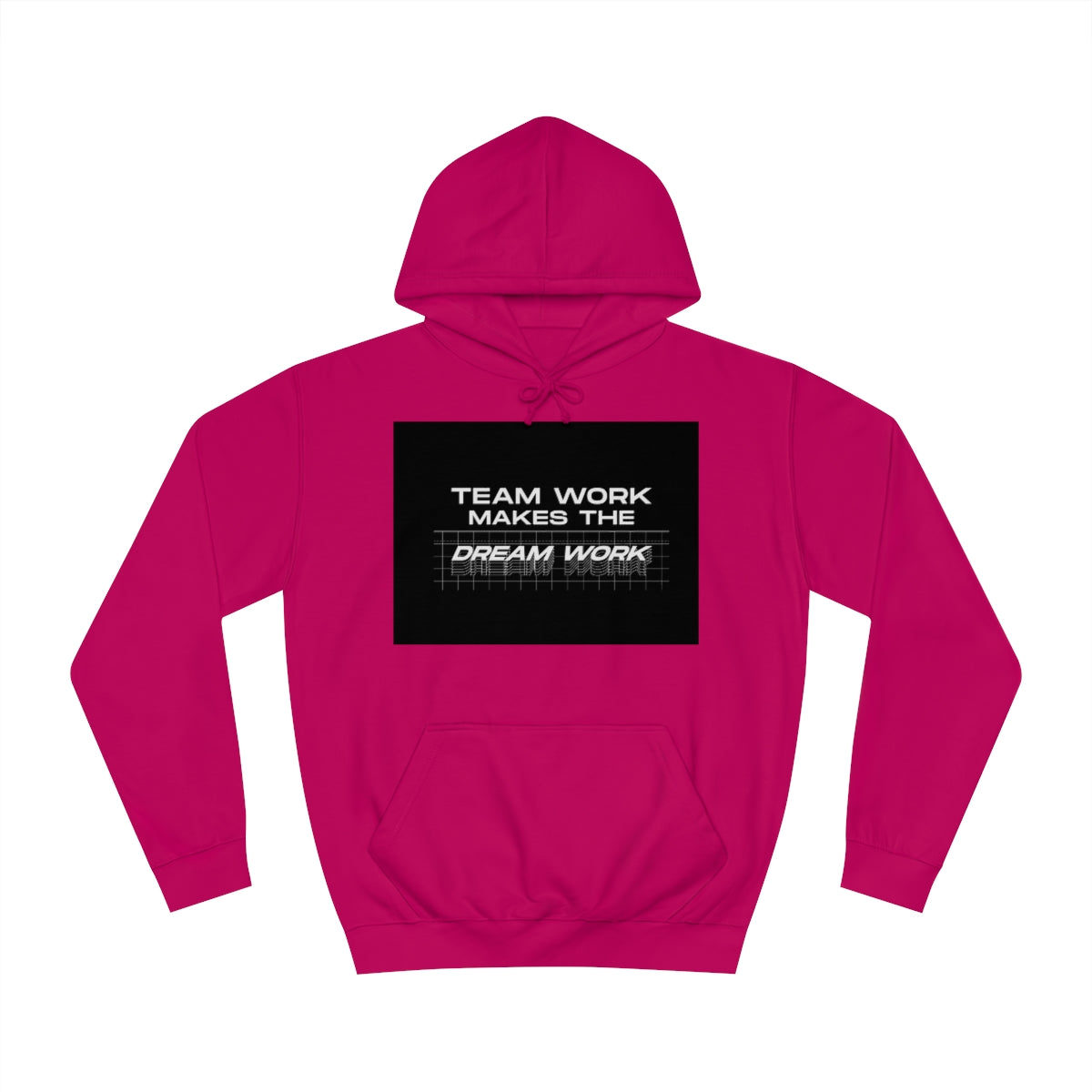 Team Work Makes the Dream Work Hoodie