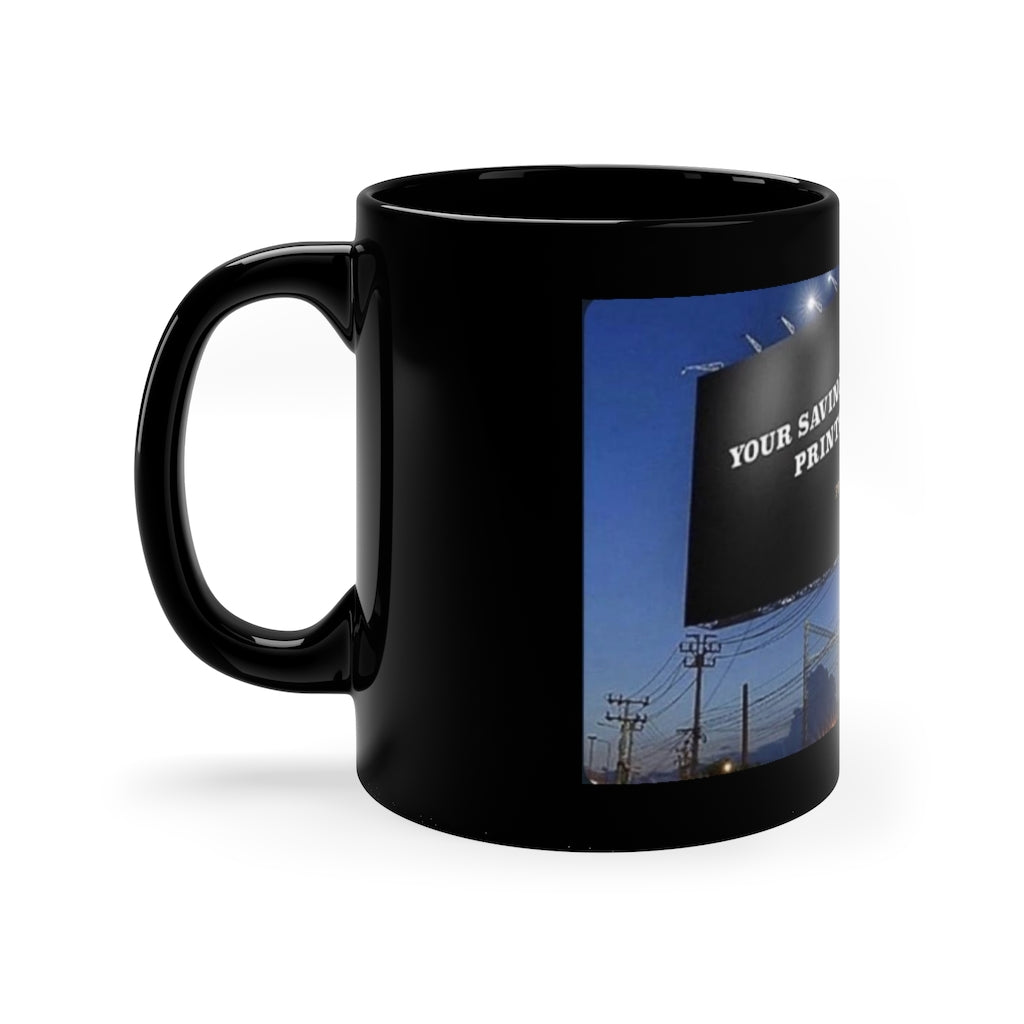 Your Savings is being printed, Buy BTC 11oz Black Mug