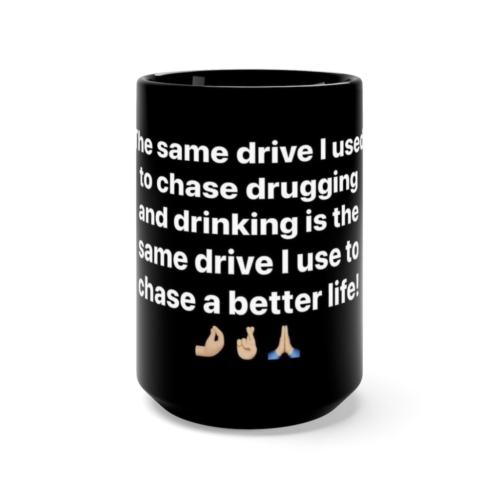 Chase Life Not Drugging and Drinking, Grow Bella Black Mug 15oz