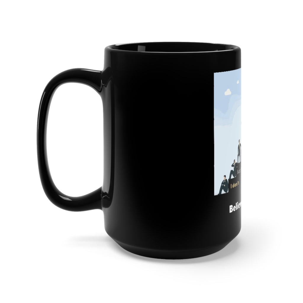 Believe in your self 15oz