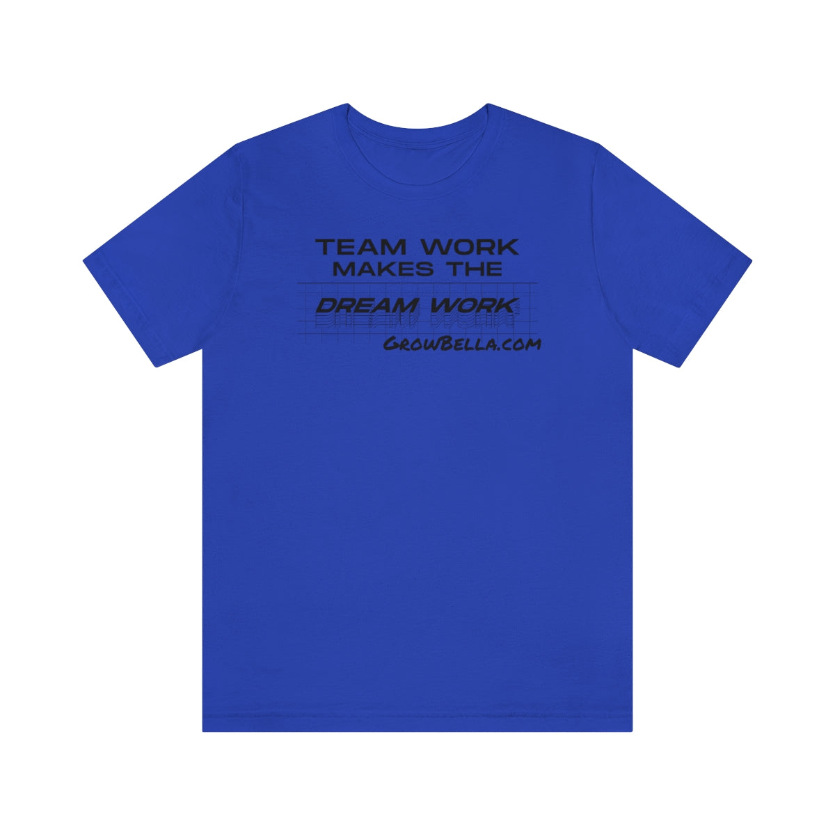Team work makes the Dream work Short Sleeve Tee