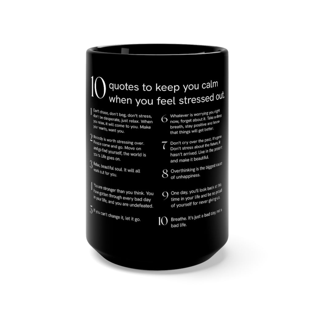 10 Quotes to stay calm when stressed 15oz Black mug