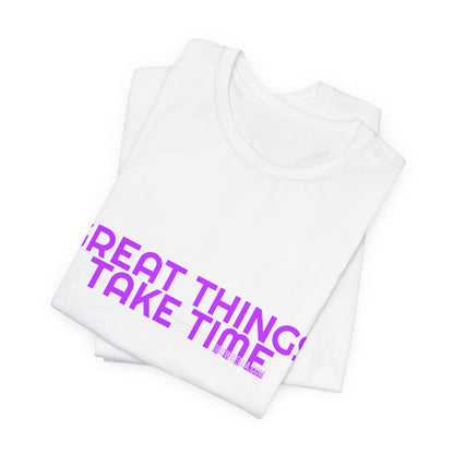 Grow Bella Women's "Great Things Take Time" Tee