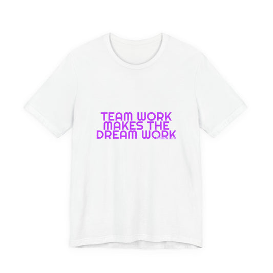 Grow Bella Women's "Team Work Makes The Dream Work" Tee