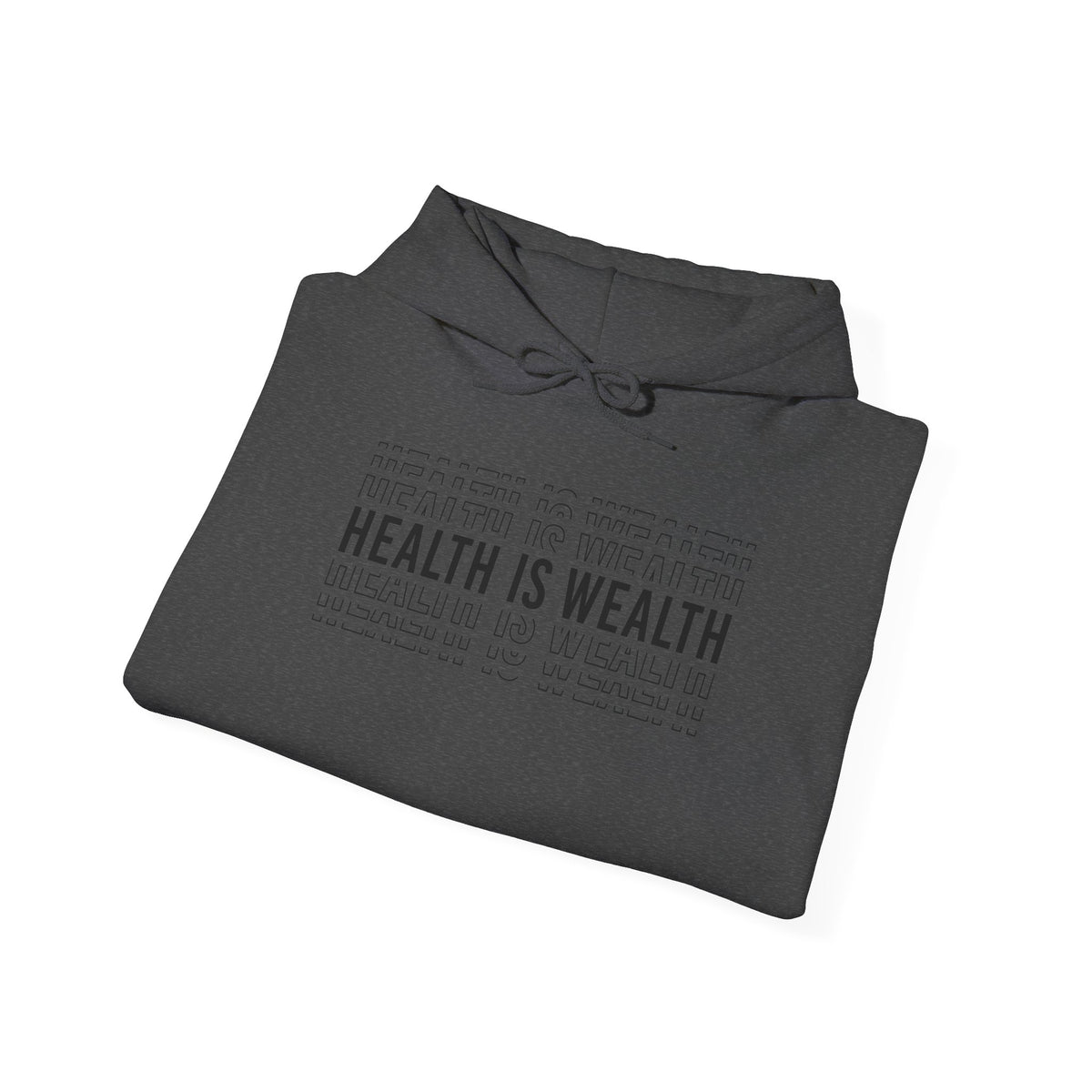 Health is Wealth Hooded Sweatshirt