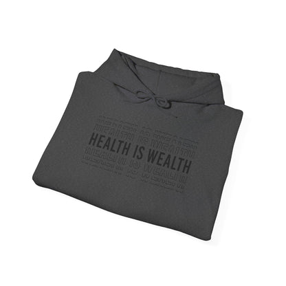 Health is Wealth Hooded Sweatshirt