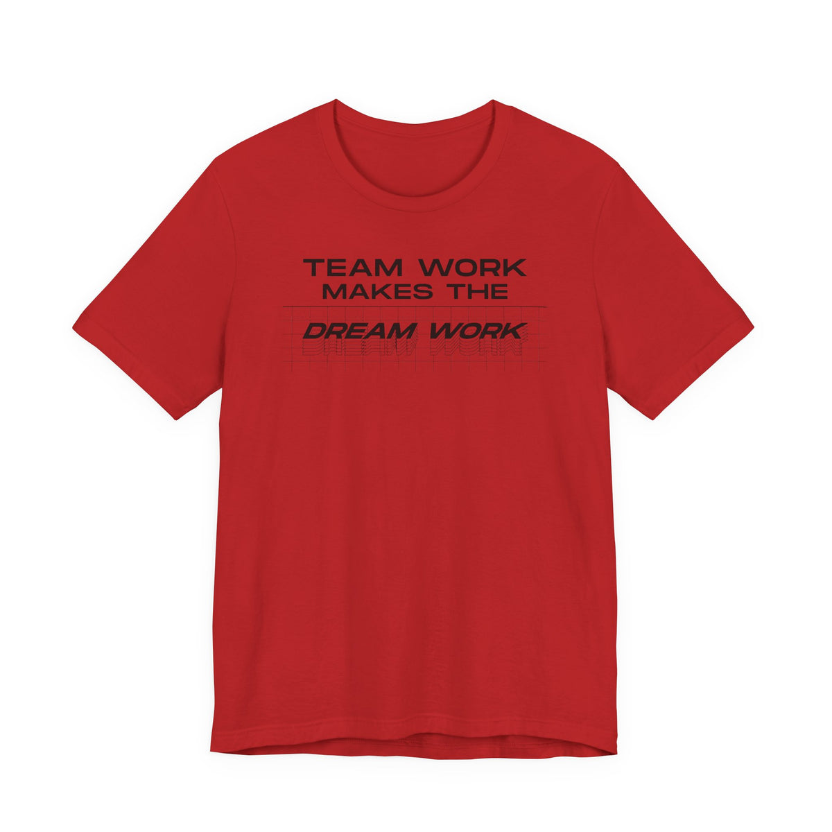 Team work makes the Dream work Short Sleeve Tee