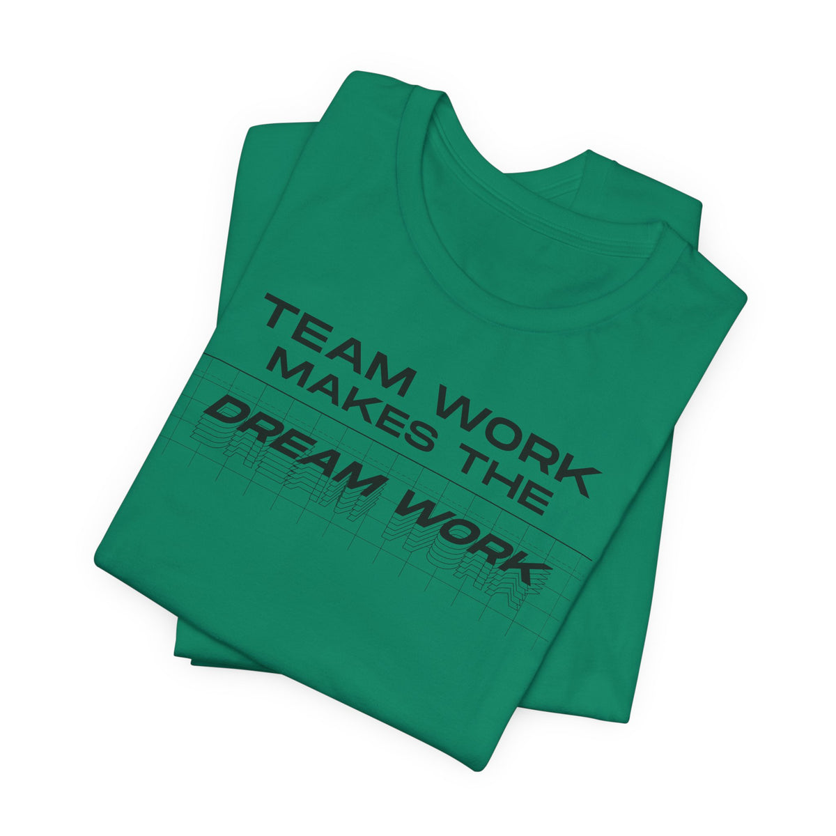 Team work makes the Dream work Short Sleeve Tee