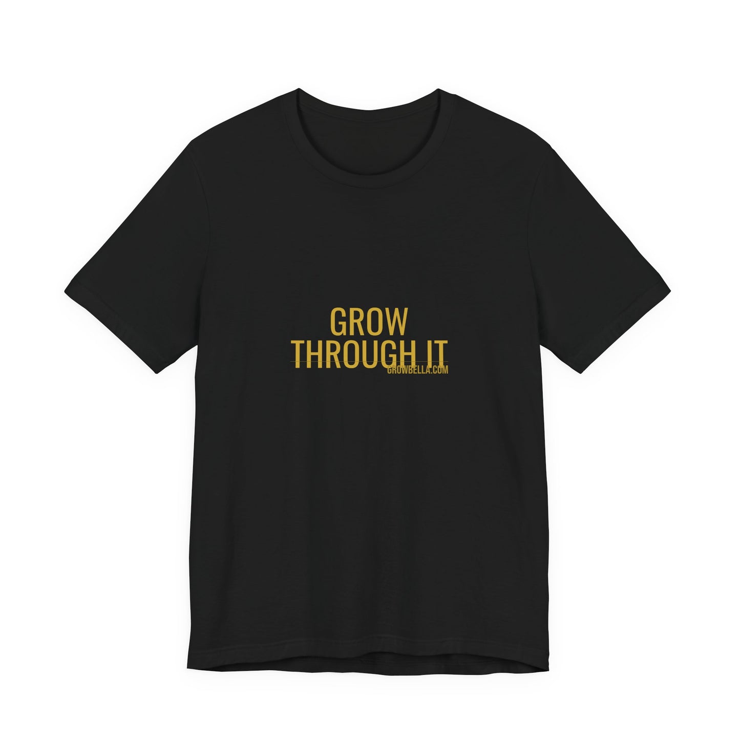 Grow Bella "Grow Through It" Unisex Cotton Tee