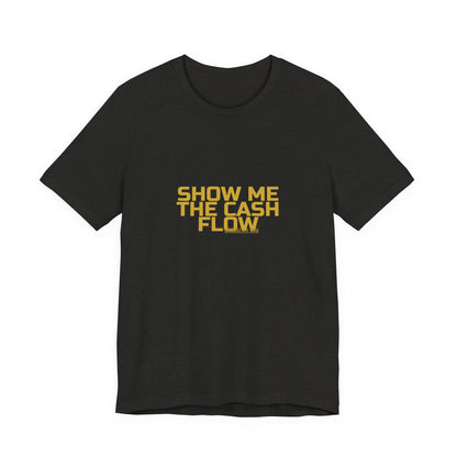 Grow Bella "Show Me The Cash Flow" Unisex Cotton Tee