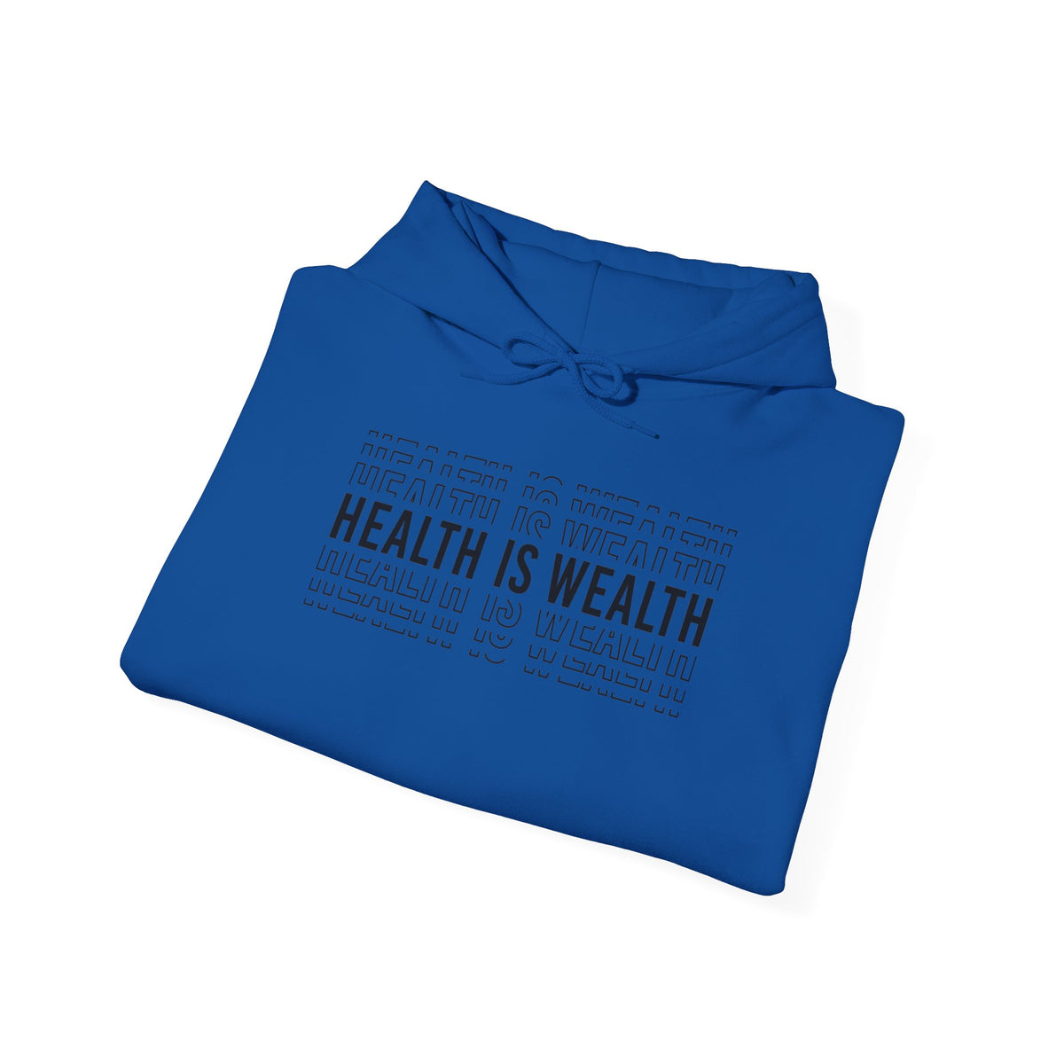 Health is Wealth Hooded Sweatshirt