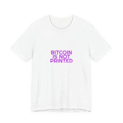 Grow Bella Women's "Bitcoin Is Not Printed" Tee