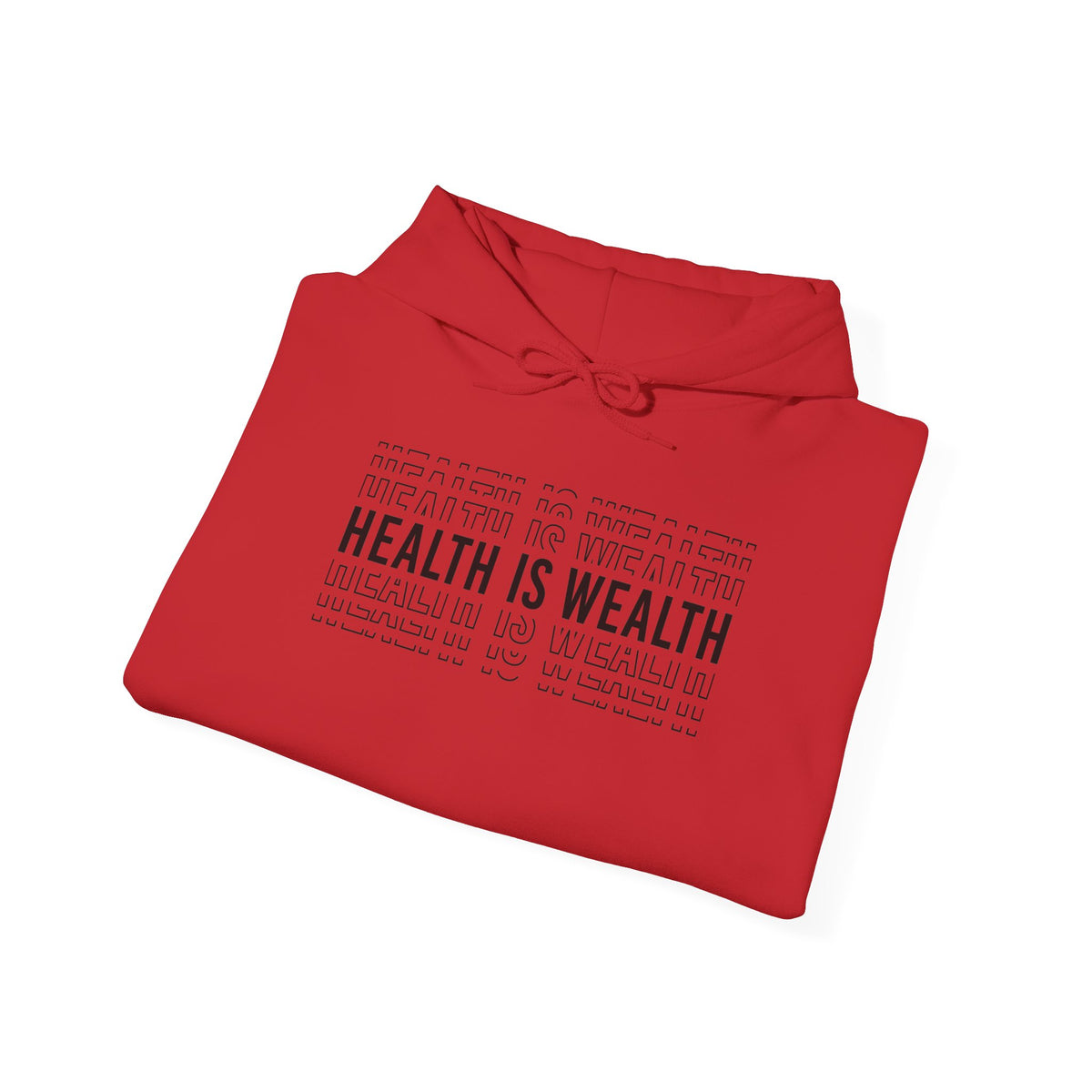 Health is Wealth Hooded Sweatshirt