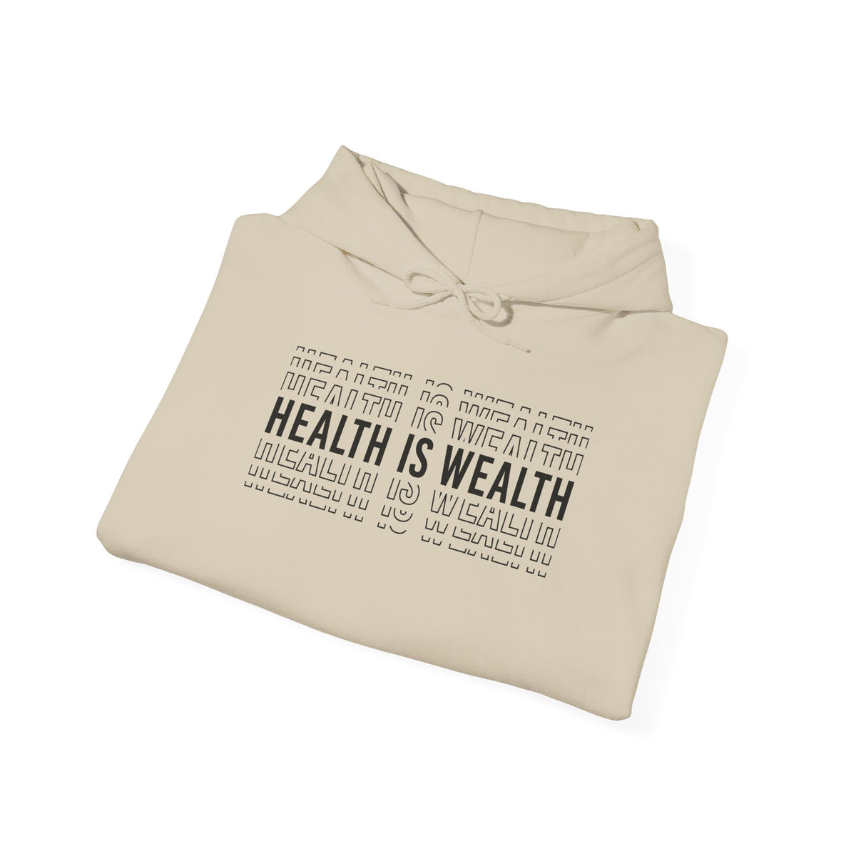 Health is Wealth Hooded Sweatshirt