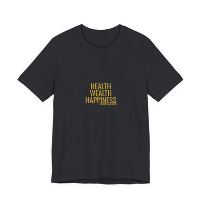 Grow Bella "Health Wealth Happiness" Unisex Cotton Tee