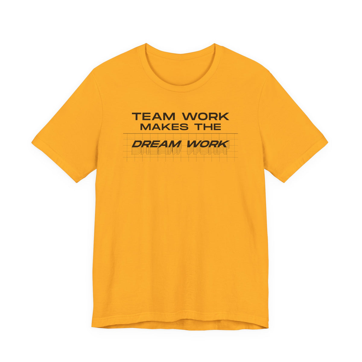 Team work makes the Dream work Short Sleeve Tee