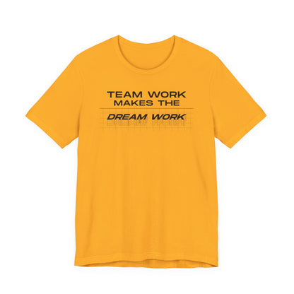 Team work makes the Dream work Short Sleeve Tee