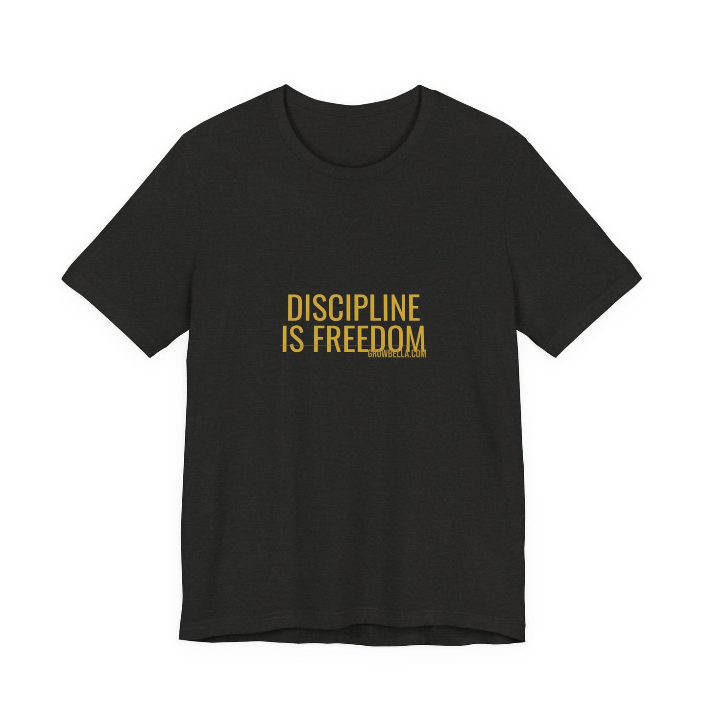 Grow Bella "Discipline Is Freedom" Unisex Cotton Tee