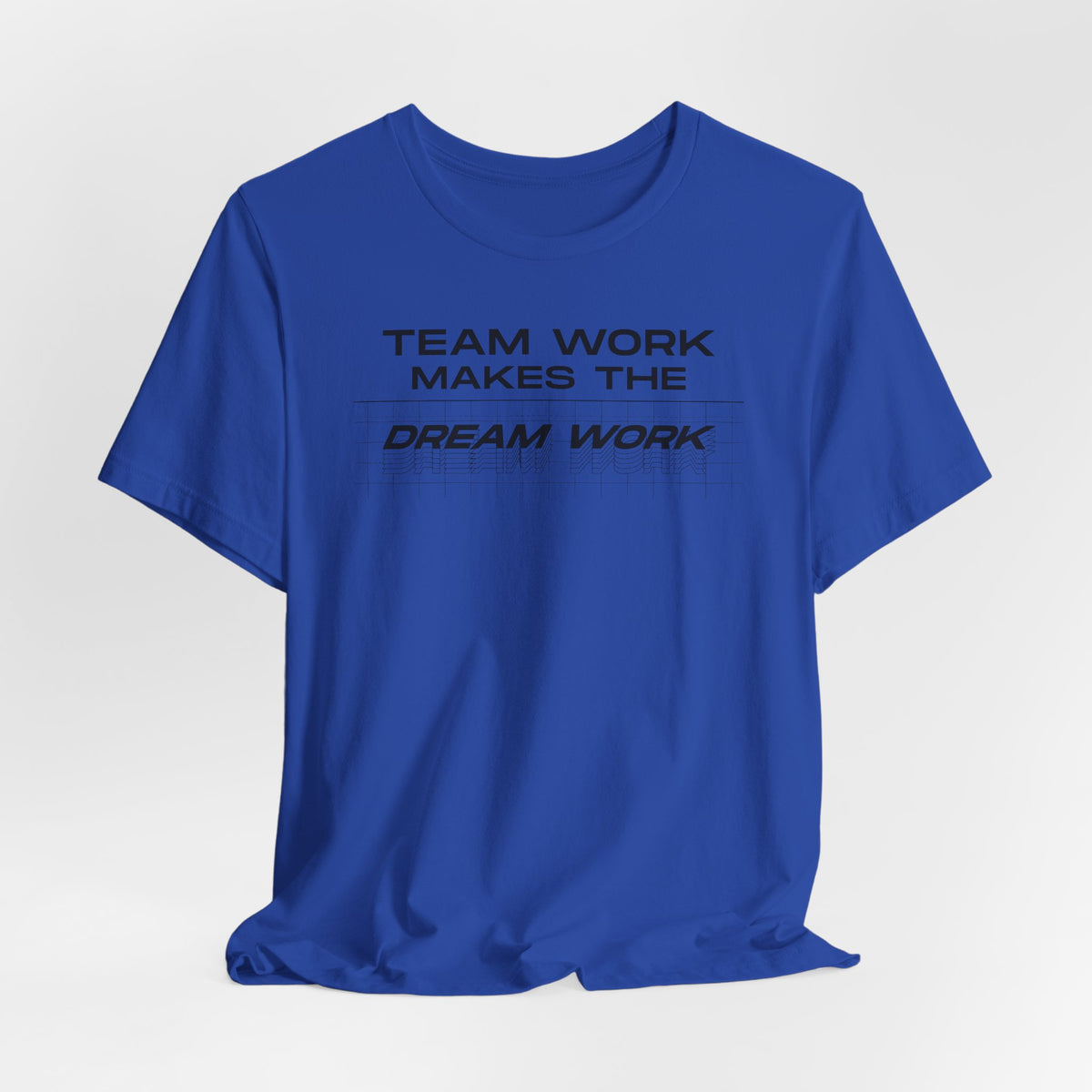 Team work makes the Dream work Short Sleeve Tee