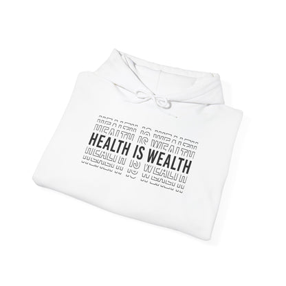 Health is Wealth Hooded Sweatshirt