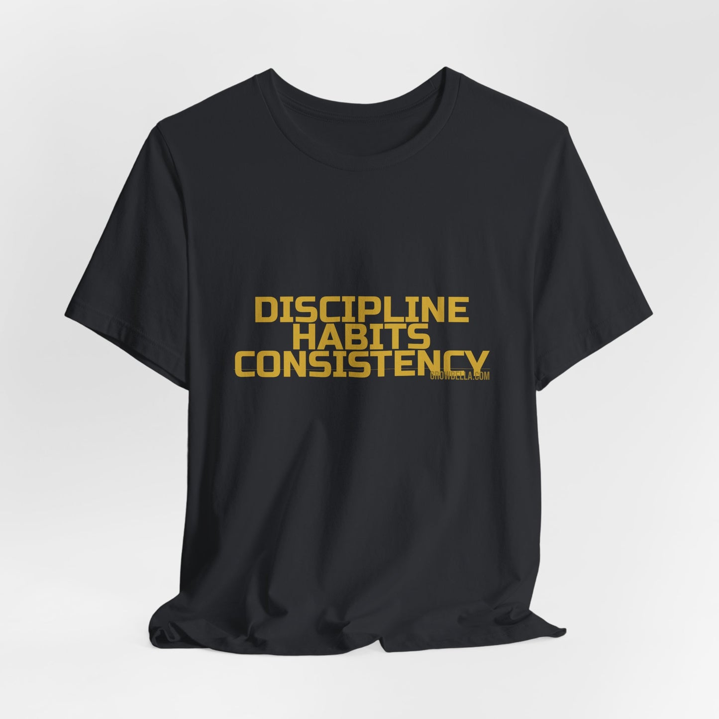 Grow Bella "Discipline Habits Consistency" Unisex Cotton Tee