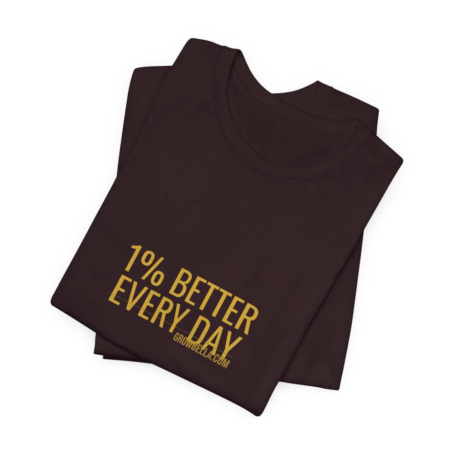 Grow Bella "1% Better Every Day" Unisex Cotton Tee