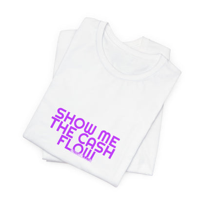 Grow Bella Women's "Show Me The Cash Flow" Tee