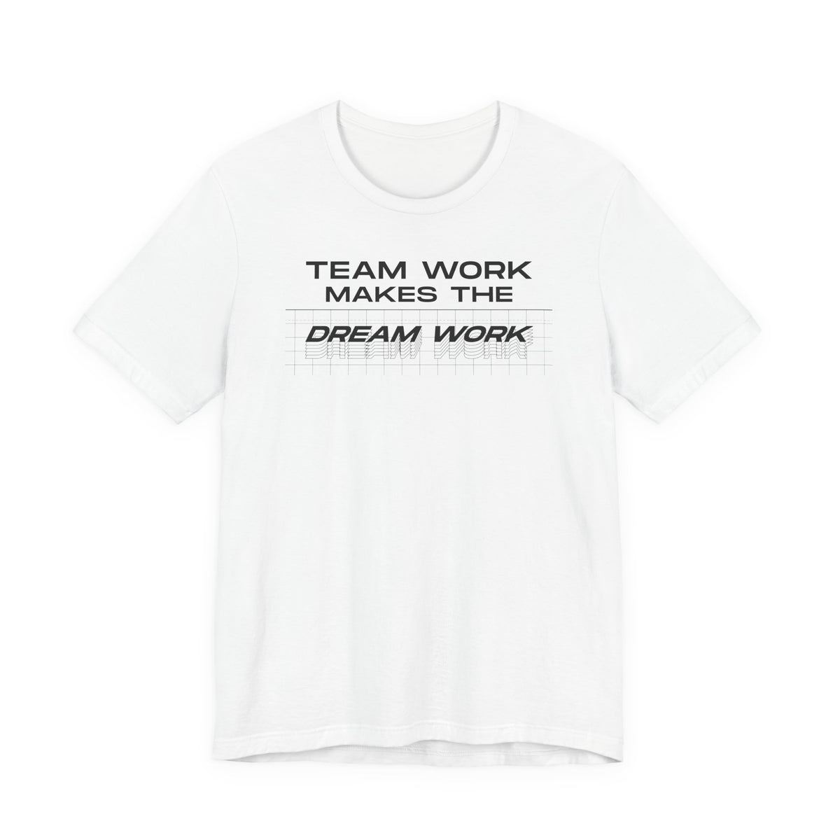 Team work makes the Dream work Short Sleeve Tee