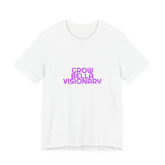 Grow Bella Women's "Grow Bella Visionary" Tee