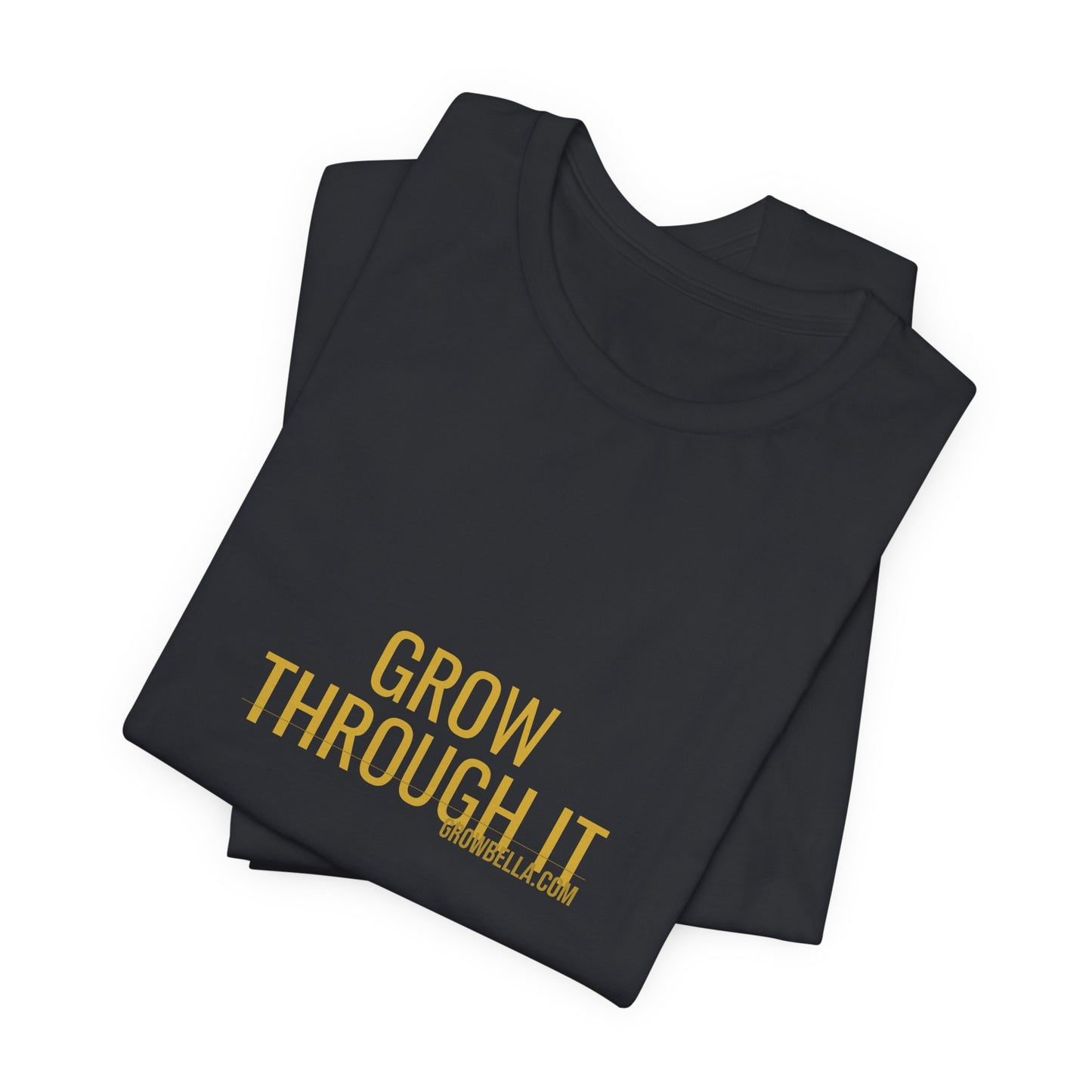 Grow Bella "Grow Through It" Unisex Cotton Tee