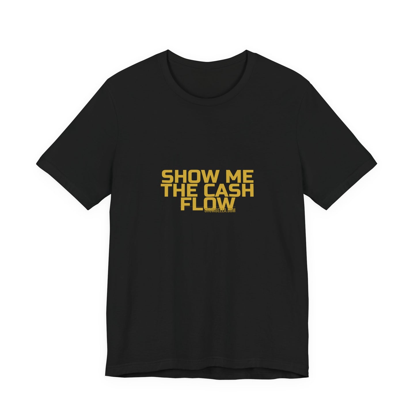 Grow Bella "Show Me The Cash Flow" Unisex Cotton Tee
