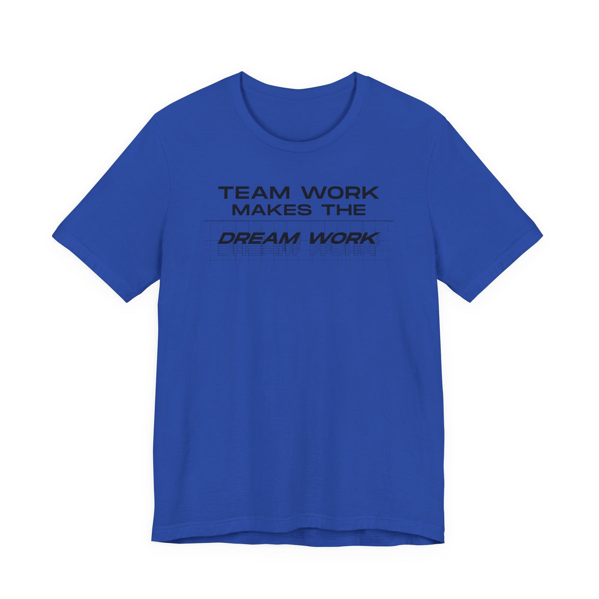 Team work makes the Dream work Short Sleeve Tee