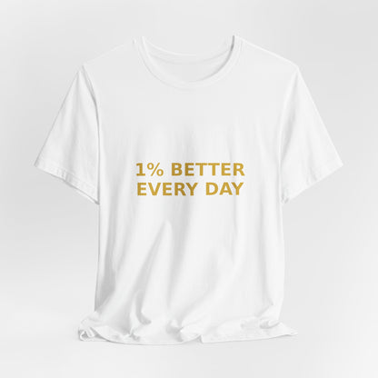 Grow Bella "1% Better Every Day" Unisex Cotton Tee